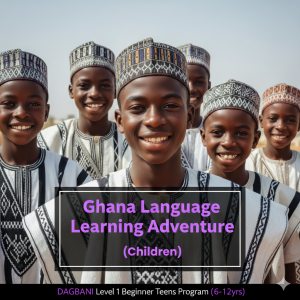 Dagbani Level 1 Beginner Program (6-12yrs)